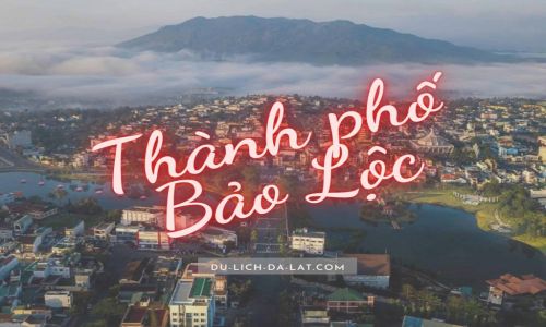 TOUR BẢO LỘC - 3 NGÀY 2 ĐÊM - VỀ MIỀN NGHỈ DƯỠNG